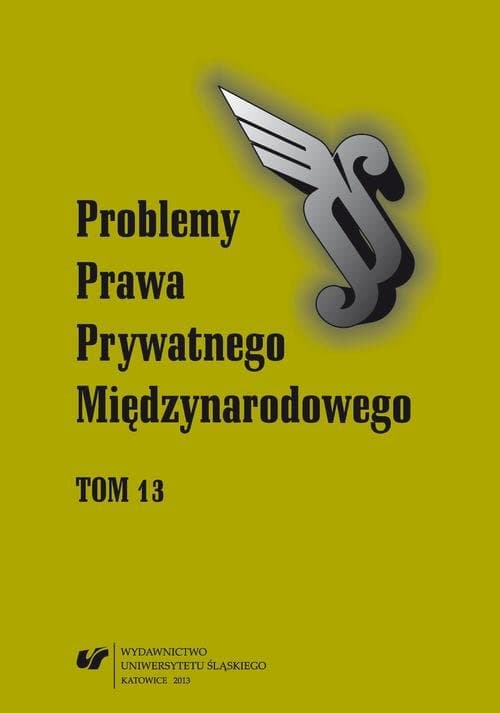 Problemy Prawa Prywatnego Międzynarodowego. T. 13