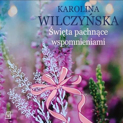 Święta pachnące wspomnieniami — Karolina Wilczyńska