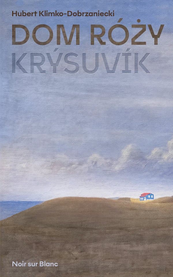 Dom Róży. Krýsuvik — Hubert Klimko-Dobrzaniecki