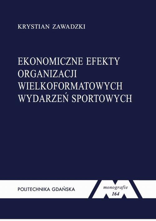 Ekonomiczne efekty organizacji wielkoformatowych wydarzeń sportowych — Krystian Zawadzki