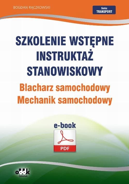Szkolenie wstępne Instruktaż stanowiskowy Blacharz samochodowy. Mechanik samochodowy — Bogdan Rączkowski
