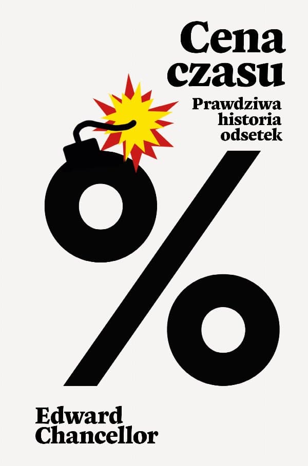 Cena czasu. Prawdziwa historia odsetek — Edward Chancellor