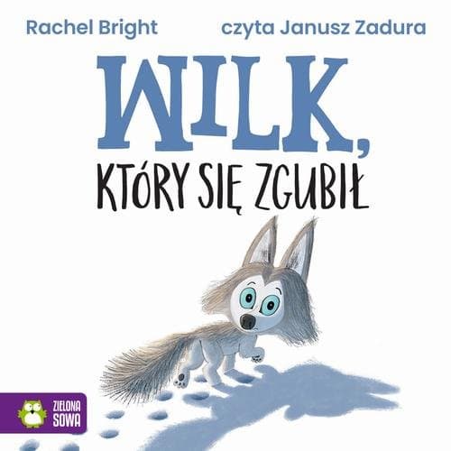 Wilk, który się zgubił — Rachel Bright