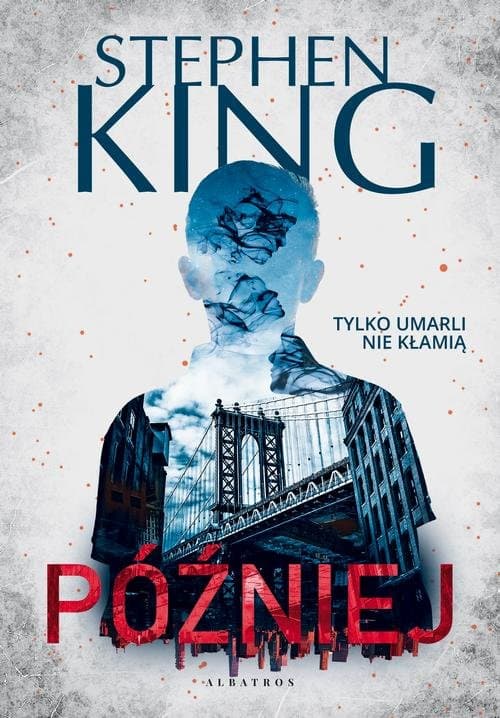 PÓŹNIEJ — Stephen King