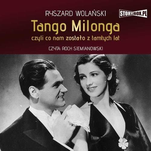 Tango milonga, czyli co nam zostało z tamtych lat — Ryszard Wolański
