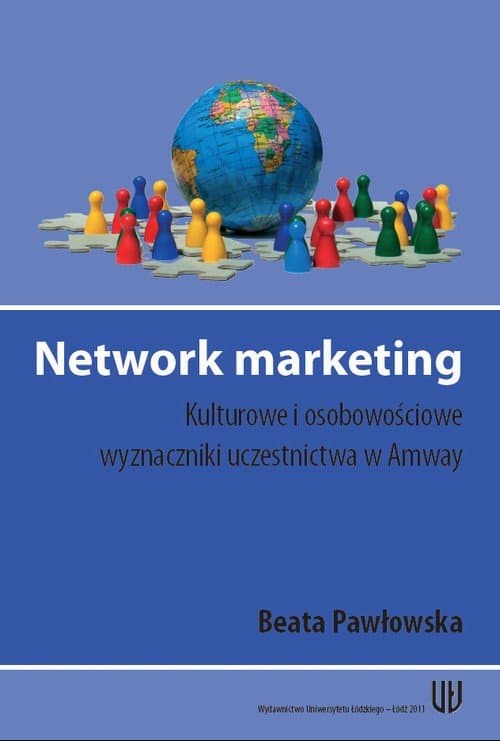 Network marketing. Kulturowe i osobowościowe wyznaczniki uczestnictwa w Amway — Beata Pawłowska