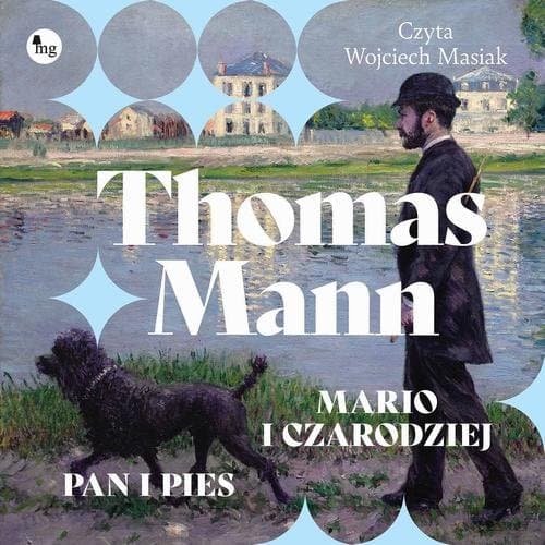 Mario i czarodziej / Pan i pies — Thomas Mann