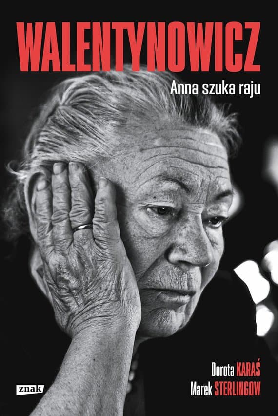 Walentynowicz. Anna szuka raju — Dorota Karaś, Marek Sterlingow