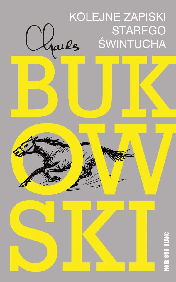 Kolejne zapiski starego świntucha — Charles Bukowski