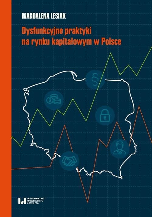 Dysfunkcyjne praktyki na rynku kapitałowym w Polsce — Magdalena Lesiak