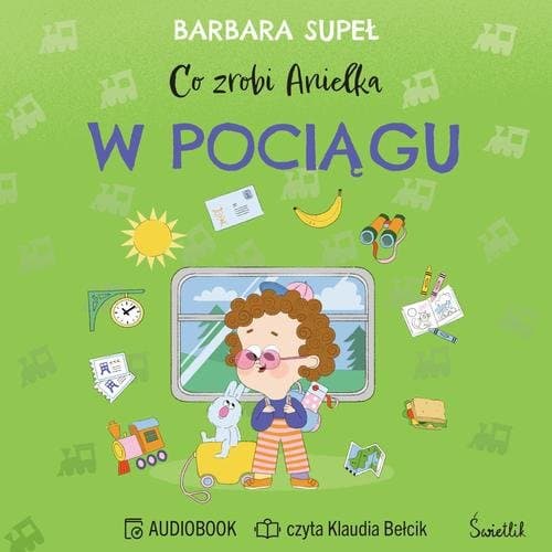 Co zrobi Anielka w pociągu — Barbara Supeł