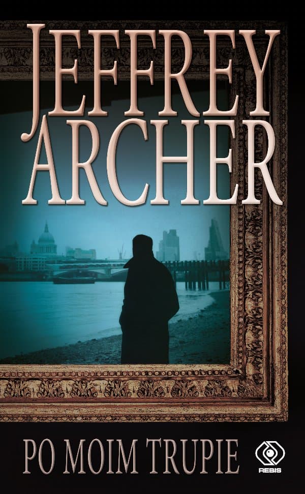 Po moim trupie — Jeffrey Archer