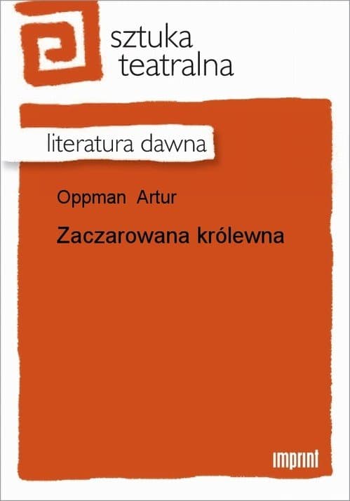Zaczarowana królewna — Artur Oppman