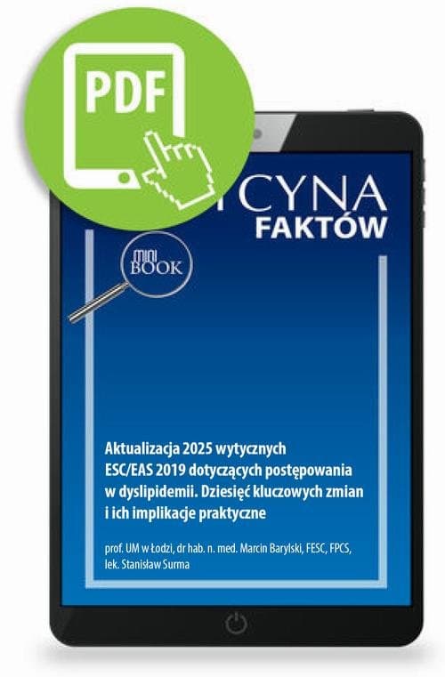 Aktualizacja 2025 wytycznych ESC/EAS 2019 dotyczących postępowania w dyslipidemii. Dziesięć kluczowych zmian i ich implikacje praktyczne — Marcin Barylski, Stanisław Surma