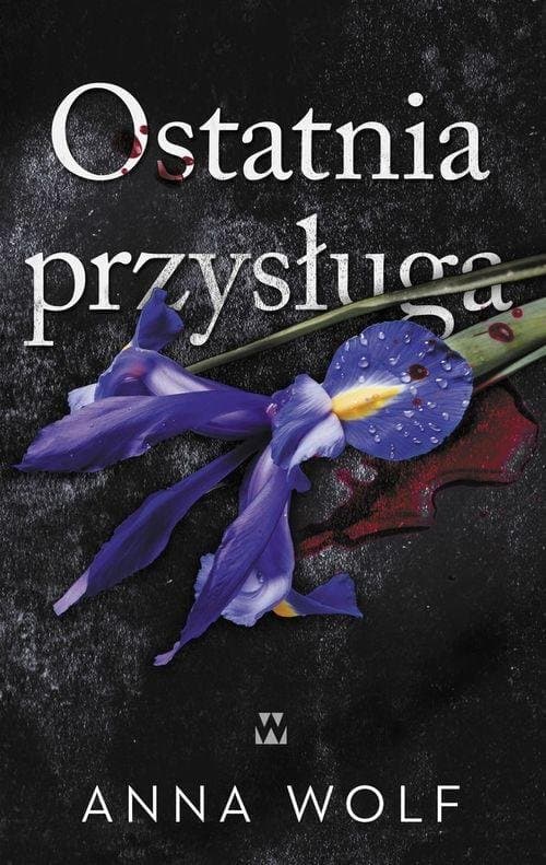 Ostatnia przysługa — Anna Wolf