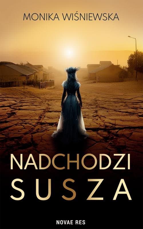 Nadchodzi susza — Monika Wiśniewska