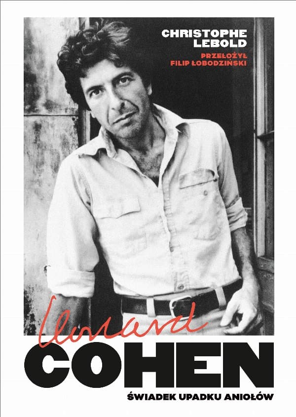Leonard Cohen. Świadek upadku aniołów — Christophe Lebold