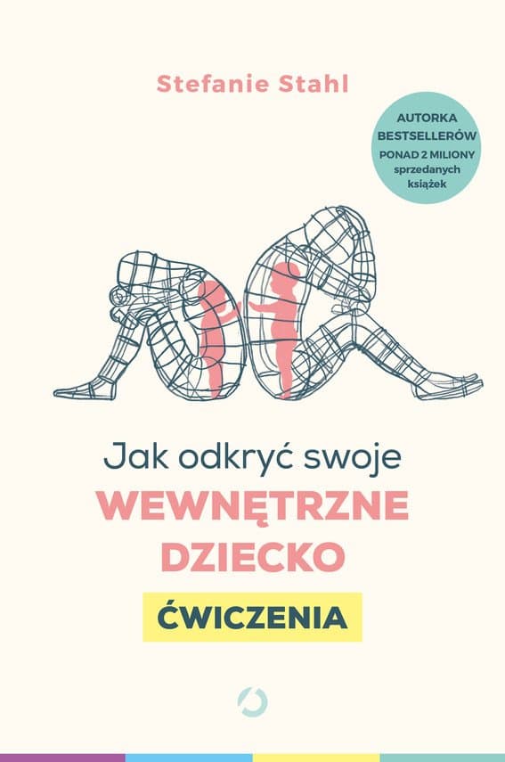 Jak odkryć swoje wewnętrzne dziecko. Ćwiczenia — Stefanie Stahl