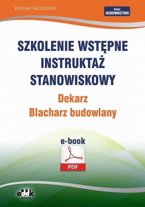 Szkolenie wstępne Instruktaż stanowiskowy Dekarz. Blacharz — Bogdan Rączkowski