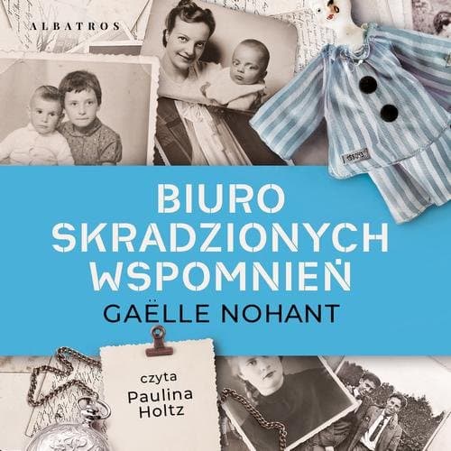 BIURO SKRADZIONYCH WSPOMNIEŃ — Gaëlle Nohant