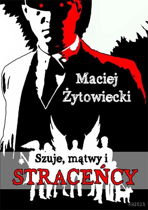 Szuje mątwy i straceńcy — Maciej Żytowiecki