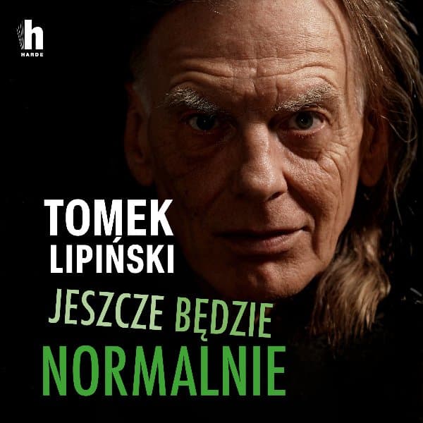 Jeszcze będzie normalnie — Tomek Lipiński