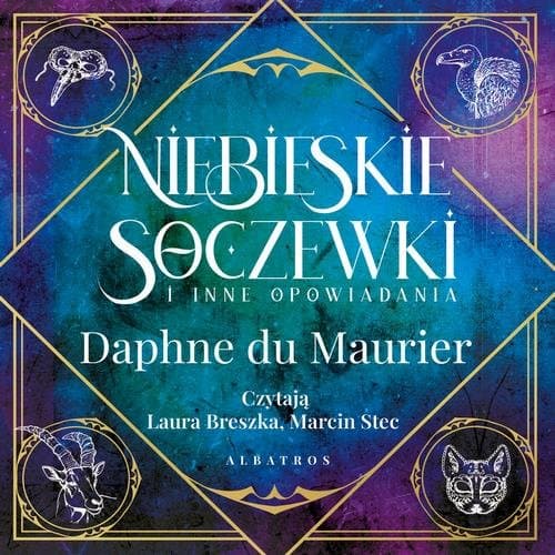 Niebieskie soczewki i inne opowiadania — Daphne Du Maurier