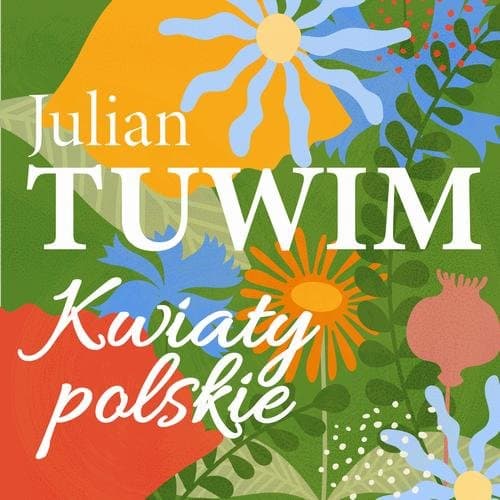 Kwiaty polskie — Julian Tuwim