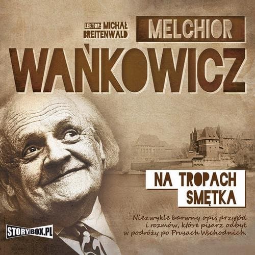 Na tropach Smętka — Melchior Wańkowicz