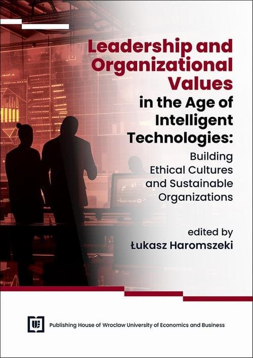 Leadership and Organizational Values in the Age of Intelligent Technologies: Building Ethical Cultures and Sustainable Organizations