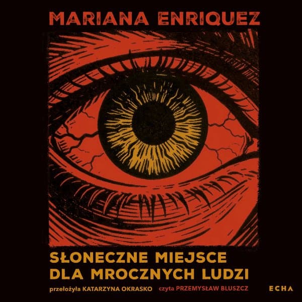 Słoneczne miejsce dla mrocznych ludzi — Mariana Enriquez