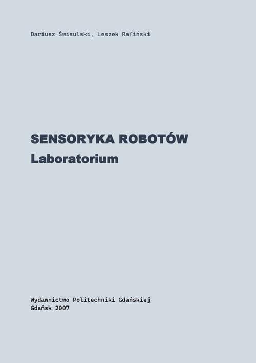 Sensoryka robotów. Laboratorium — Dariusz Świsulski, Leszek Rafiński