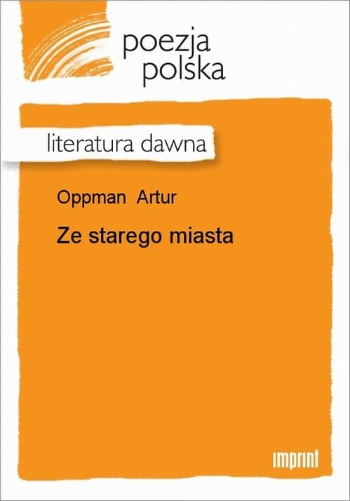 Ze starego miasta — Artur Oppman