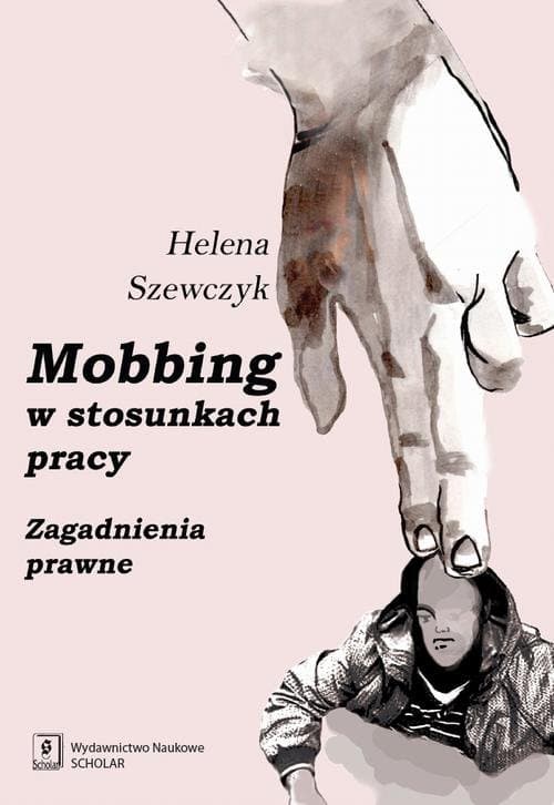 Mobbing w stosunkach pracy — Helena Szewczyk