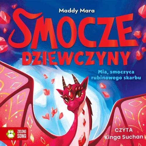 Smocze Dziewczyny. Mia, smoczyca rubinowego skarbu — Maddy Mara