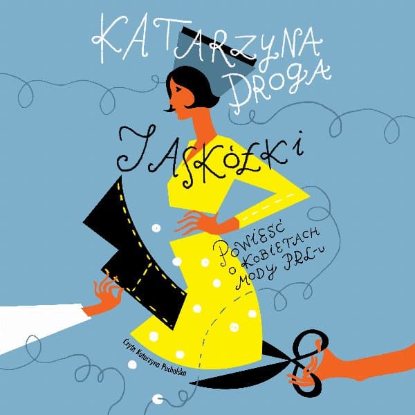 Jaskółki. Powieść o kobietach mody PRL-u — Katarzyna Droga