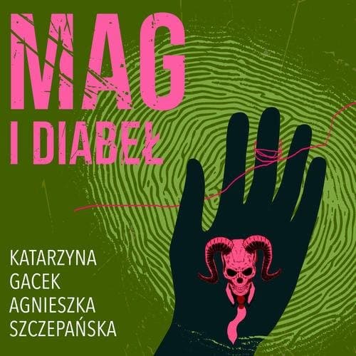 Mag i diabeł — Katarzyna Gacek, Agnieszka Szczepańska