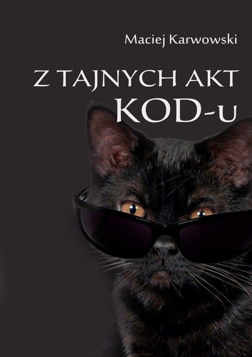 Z tajnych akt KOD-u — Maciej Karwowski