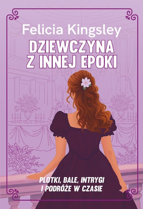 Dziewczyna z innej epoki — Felicia Kingsley