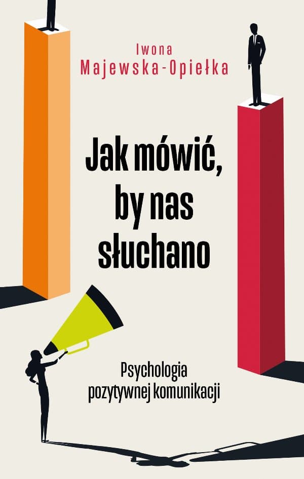 Jak mówić, by nas słuchano — Iwona Majewska-Opiełka