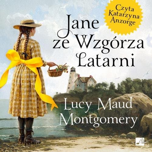 Jane ze Wzgórza Latarni — Lucy Maud Montgomery
