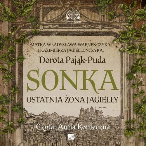 Sonka. Ostatnia żona Jagiełły — Dorota Pająk-Puda