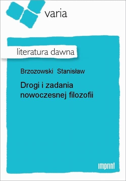 Drogi i zadania nowoczesnej filozofii — Stanisław Brzozowski