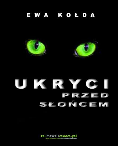 Ukryci przed słońcem — Ewa Kołda