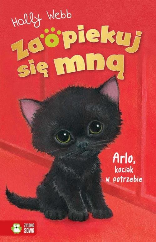 Zaopiekuj się mną. Arlo, kociak w potrzebie — Holly Webb