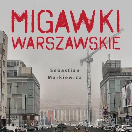 Migawki Warszawskie — Sebastian Markiewicz