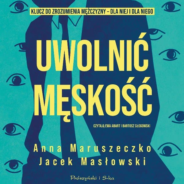 Uwolnić męskość — Anna Maruszeczko, Jacek Masłowski