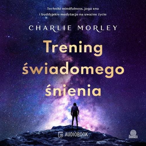 Trening świadomego śnienia — Charlie Morley
