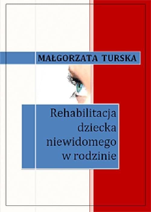 Rehabilitacja dziecka niewidomego w rodzinie — Małgorzata Turska