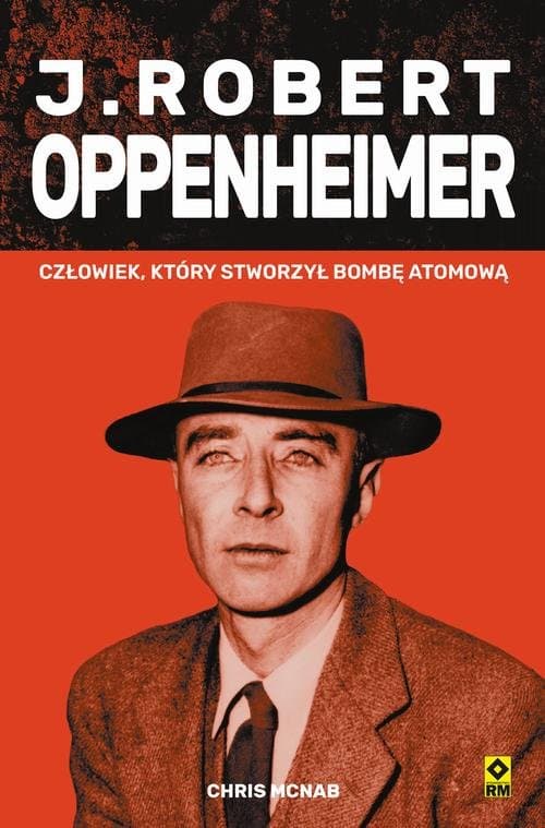 J. Robert Oppenheimer — Chris McNab